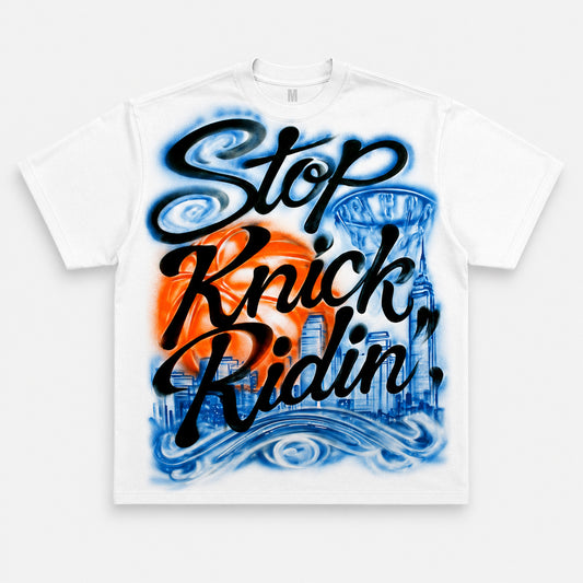 "STOP KNICK RIDIN'" Tee